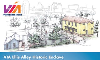 VIA Metropolitan Transit has revealed plans to finish the rehabilitation of the remaining three historic structures in the Ellis Alley enclave on the near East Side of San Antonio.