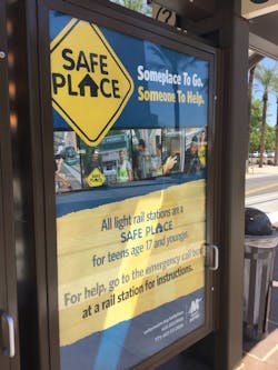 Valley Metro’s partnership with Safe Place began in 2013. Teens that are homeless, have left their homes because of abuse or neglect, or have been asked to leave by parents or guardians can seek help at any light rail station 24-hours a day. Valley Metro’s partnership with Safe Place began in 2013. Teens that are homeless, have left their homes because of abuse or neglect, or have been asked to leave by parents or guardians can seek help at any light rail station 24-hours a day.
