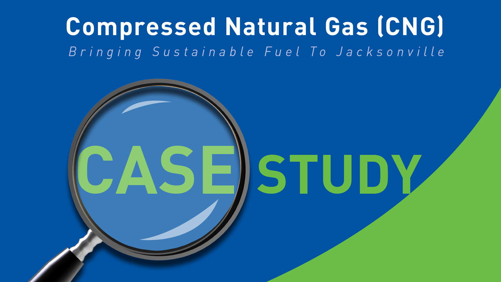 Compressed Natural Gas: Bringing Sustainable Fuel to Jacksonville, a case study.