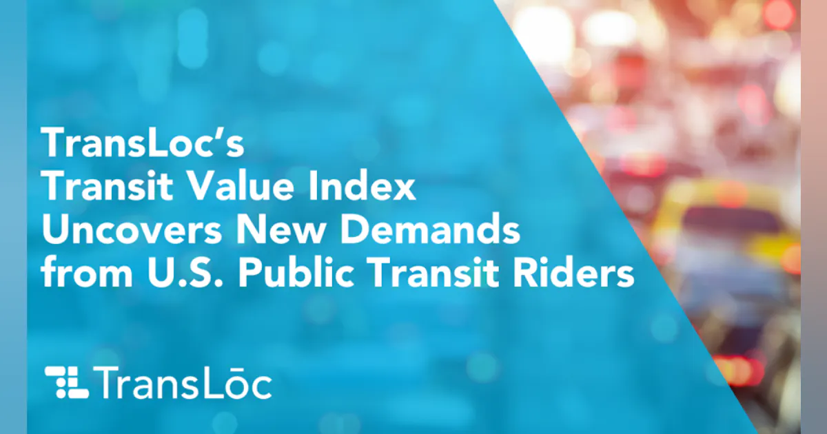 TransLoc’s Transit Value Index uncovers new demands from U.S. public ...