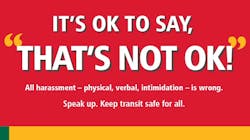 King County Metro's “It’s OK to say, that’s not OK!” campaign will appear across Metro in English, Chinese (simplified and traditional), Somali, Spanish and Vietnamese. King County Metro's “It’s OK to say, that’s not OK!” campaign will appear across Metro in English, Chinese (simplified and traditional), Somali, Spanish and Vietnamese.