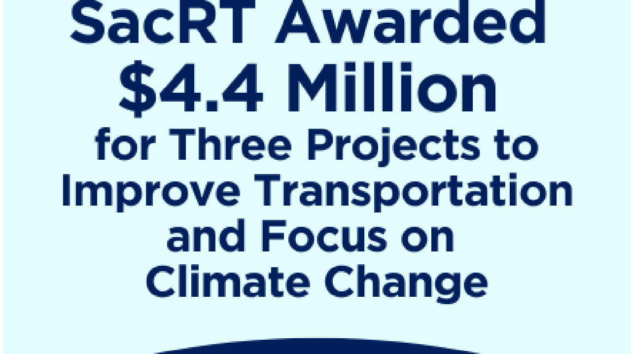 SacRT has been awarded a total of $4.4 million in state grant funding for three projects aimed at enhancing transportation infrastructure and addressing climate change impacts.