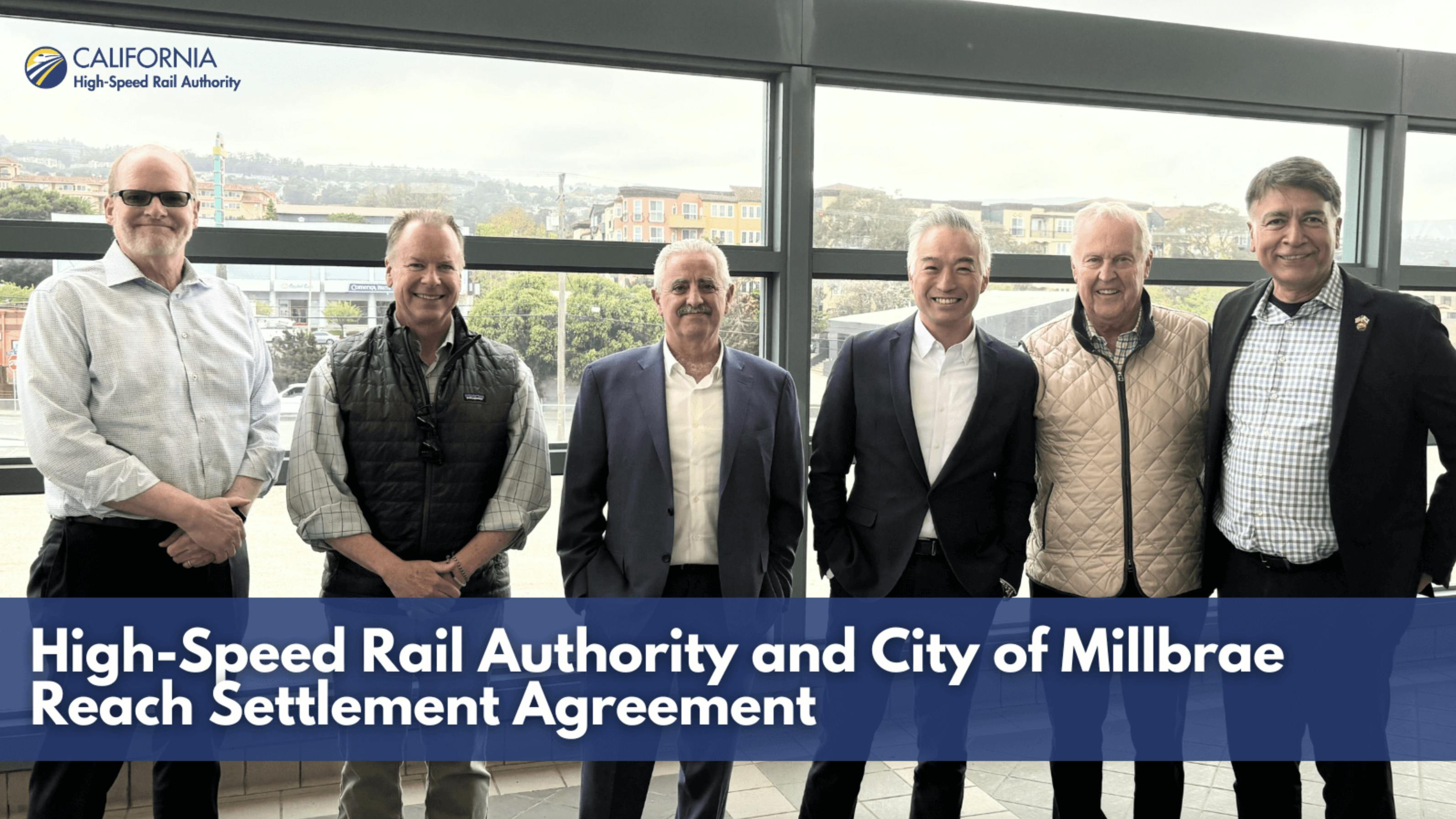 project stakeholders stand in a line for a picture with words high-speed rail authority and city of Millbrae reach settlement agreement
