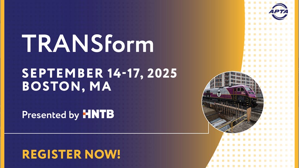 APTA TRANSform conference poster. The test reads TRANSform. September 14 through 17, 2025. Presented by HNTB. Register Now!