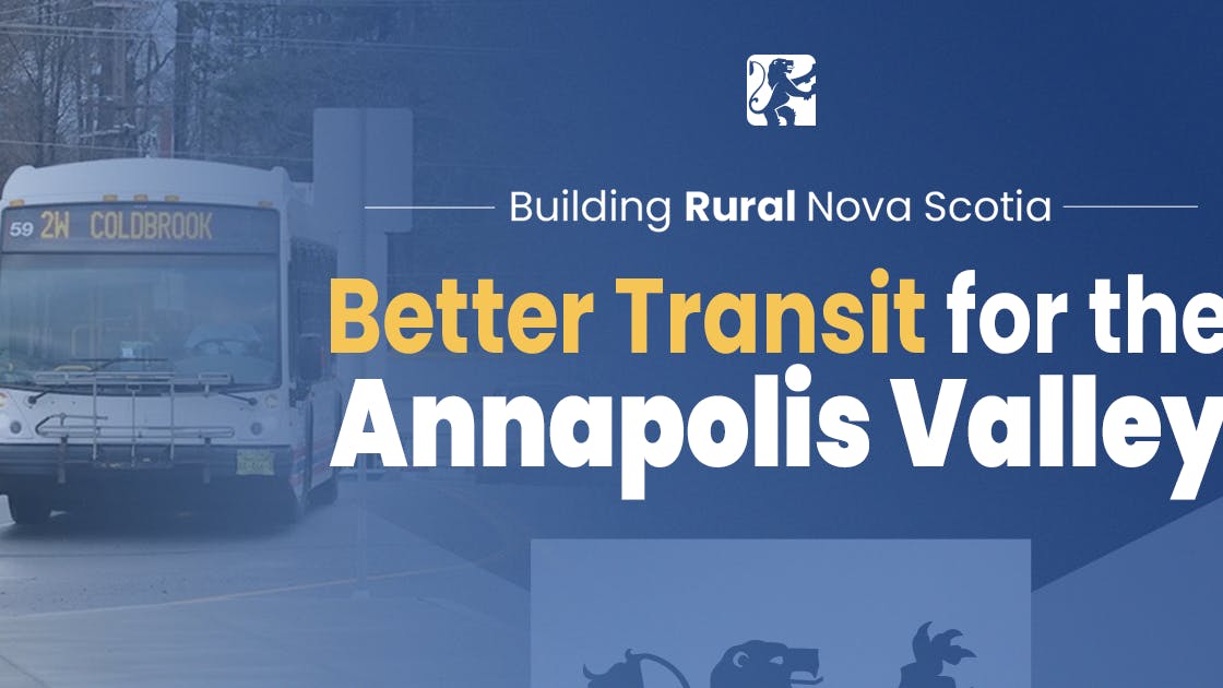 A Nova Scotia government promotional graphic reading 'Building Rural Nova Scotia &mdash; Better Transit for the Annapolis Valley,' featuring the Nova Scotia provincial logo and a background image of a transit bus numbered 59 displaying Route 2W to Coldbrook on its destination board.