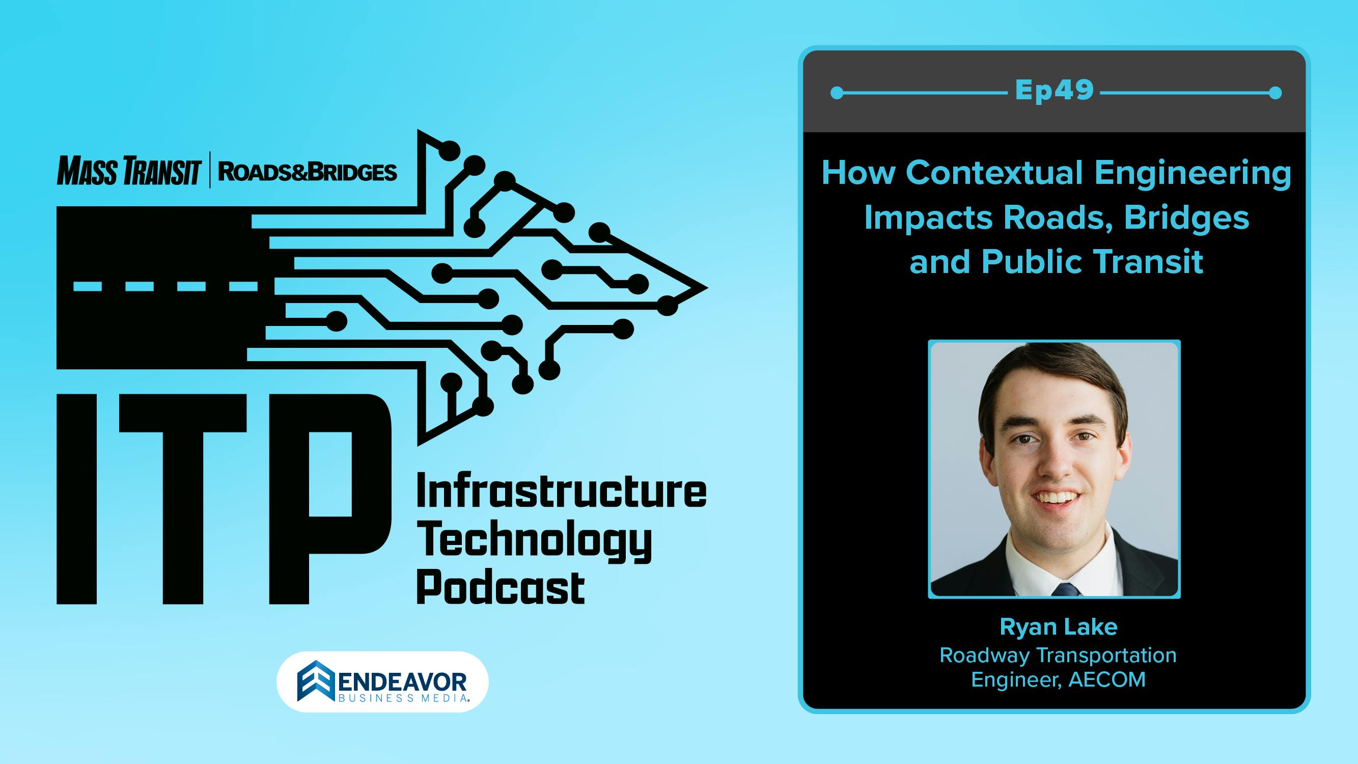 Infrastructure Technology Podcast: How contextual engineering impacts roads, bridges and public transit
